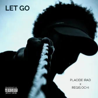 Let Go by Placide Irad