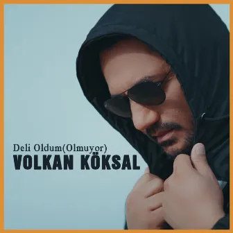 Deli Oldum (Olmuyor) by Volkan Köksal