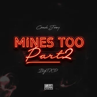 Mines Too, Pt. 2 by Big Txp