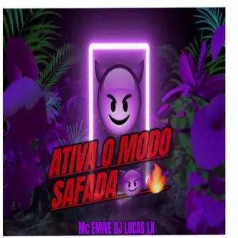 ATIVA O MODO SAFADA by Dj LUCAS LK