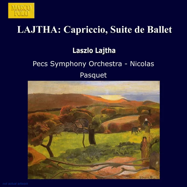 Lajtha: Capriccio, Suite De Ballet