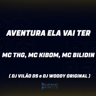 Aventura Ela Vai Ter by MC Kibom