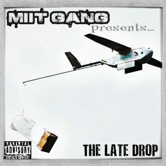 The Late Drop by Miit Gang