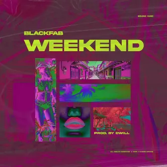 weekend. by Black Fab