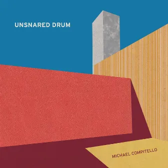 Unsnared Drum by Michael Compitello