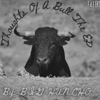 Thoughts Of A Bull The Ep by Big Huncho