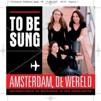 To be Sung Amsterdam, de Wereld by Fie Schouten