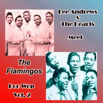 Lee Andrews & the Hearts Meet the Flamingos Doo Wop, Vol. 2 by Lee Andrews & The Hearts