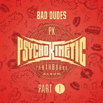 Psychokinetic I by Bad Dudes