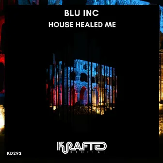 House Healed Me by Blu Inc