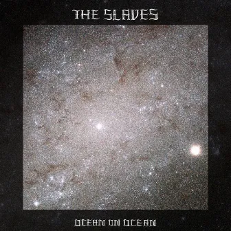 Ocean on Ocean by The Slaves