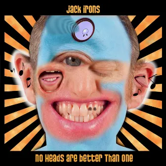 No Heads Are Better Than One by Jack Irons