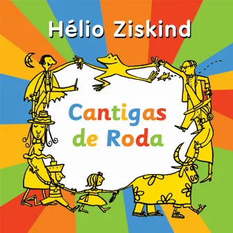 Cantigas de Roda by Hélio Ziskind