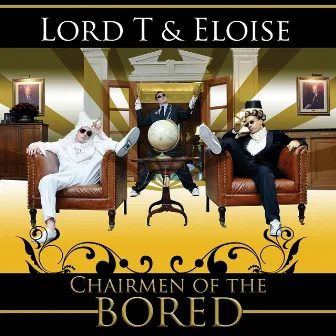 Chairmen of the Bored by Lord T