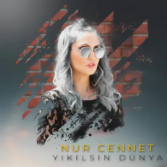 Yıkılsın Dünya by Nur Cennet