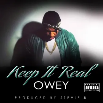 Keep It Real by Owey