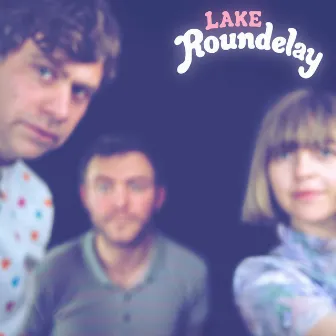 Roundelay by LAKE