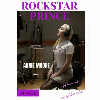 Rockstar Prince Official Worldwide - EP by Annie Moore