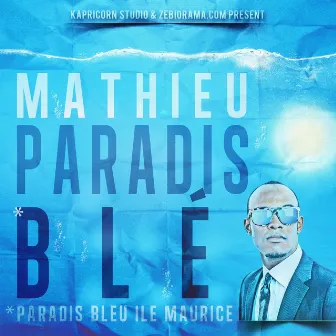 Paradis blé (Ile Maurice - Version Kreol Mauricien) by Mathieu