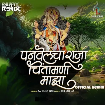 Panvelchaa Raja Chintamani Majha (Official Remix) by Rahul Lehnar