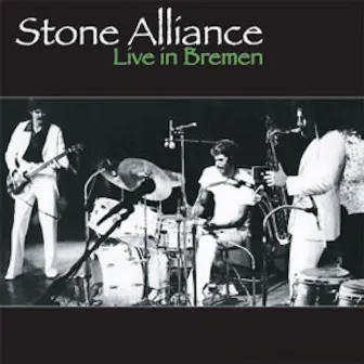 Live in Bremen by Stone Alliance