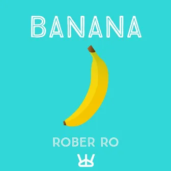 Banana by Rober Ro