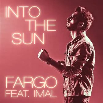 Into the Sun (feat. Imal) by Fargo