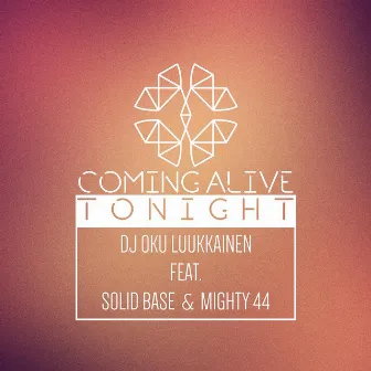 Coming Alive Tonight (feat. Solid Base & Mighty 44) by DJ Oku Luukkainen