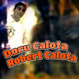 Robert Calotă & Doru Calotă by Doru Calota