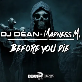 Before You Die by Madness M.