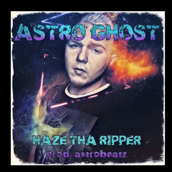 Astro Ghost by Haze Tha Ripper