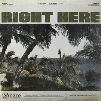 Right Here by Brezze