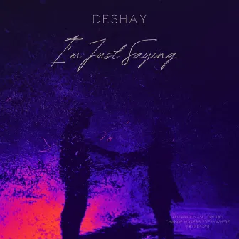 I'm Just Saying by DeShay