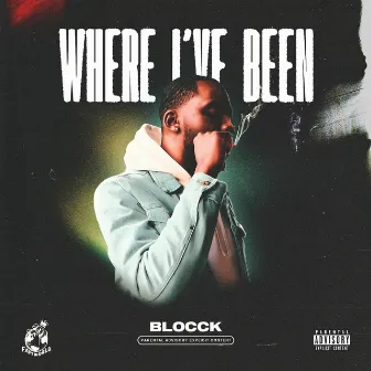 Where I've Been by BloccK