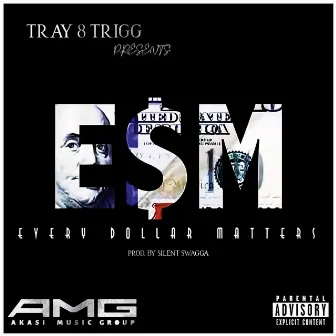 Every Dollar Matters by Tray 8 Trigg