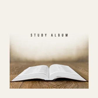 Study Album: Gentle Music for Studying, Music to Help Focus, Songs to Improve Concentration, Background Music to Study by Study Focus