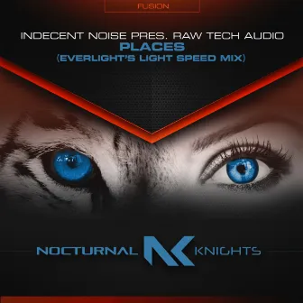 Places (EverLight's Light Speed Mix) by Raw Tech Audio