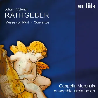 Rathgeber: Messe von Muri & Concertos by Cappella Murensis