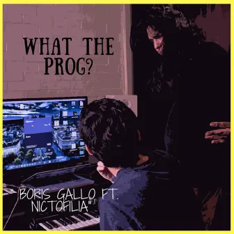 What the Prog by Boris Gallo