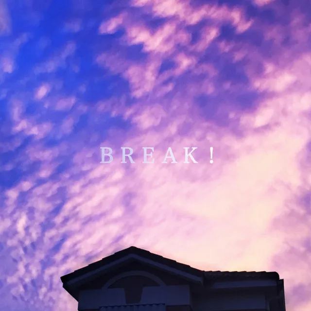 Break!