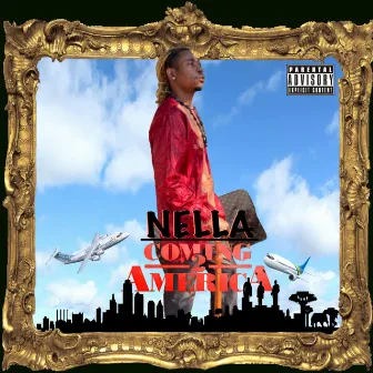 Coming To America by NELLA