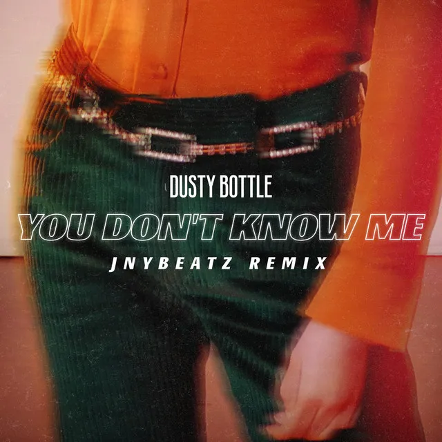 You Don’t Know Me - JNYBeatz Remix