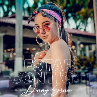 Estar Contigo by Dany Grau