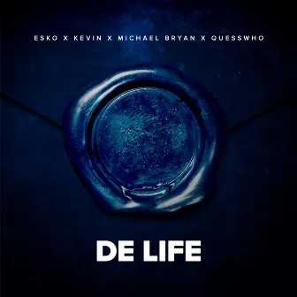 De Life (feat. Esko, Kevin, Michael Bryan & Quessswho) by Blauwdruk