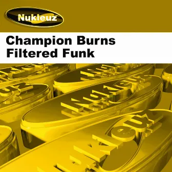 Filtered Funk by Champion Burns