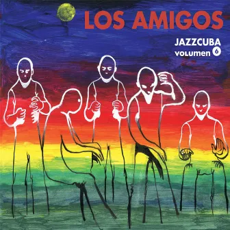 JazzCuba. Volumen 6 by Los Amigos