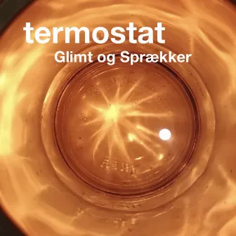 Glimt og Sprækker by termostat