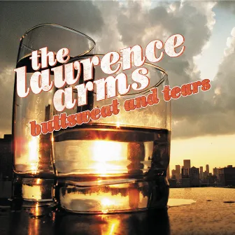 Buttsweat and Tears by The Lawrence Arms