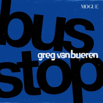 Bus Stop by Greg Van Bueren