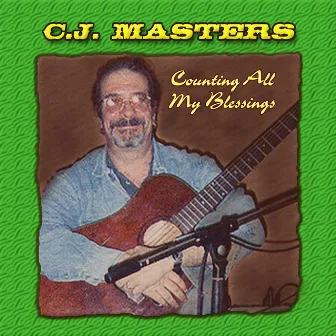 Counting All My Blessings by C.J. Masters